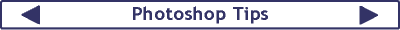 Photoshop Tips — Previous – Next.